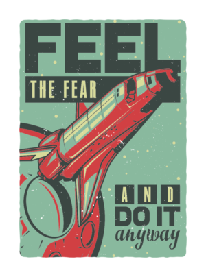 Embrace the Fear