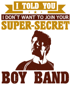 Boy Bands? Hard Pass!