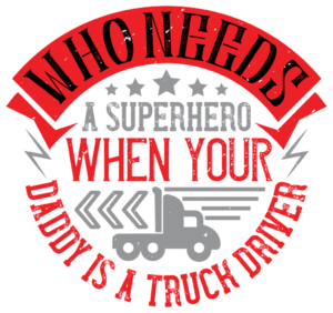 Dad's My Superhero – Truck Power!