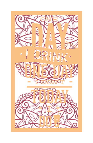 Sip Happens: I Drink Today