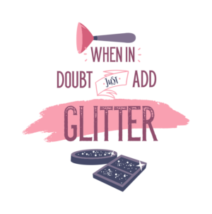 Glitter Bomb Your Doubts