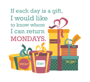Mondays, No Thanks!